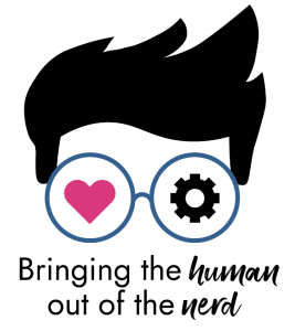 Bringing the Human out of the Nerd